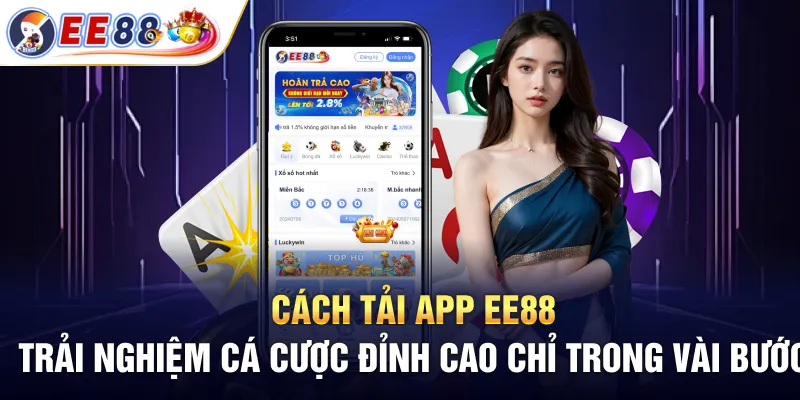 Tải App EE88 – Trải Nghiệm Giải Trí Đẳng Cấp Ngay Trên Di Động 2 Cách tải app EE88 trải nghiệm các cược đỉnh cao chỉ trong vài bước