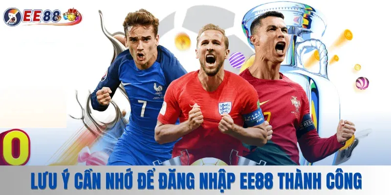 Đăng Nhập EE88 – Truy Cập An Toàn Và Nhanh Chóng Năm 2025 2 Lưu ý cần nhớ để đăng nhập EE88