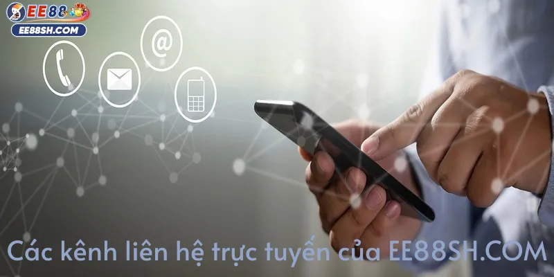 Các kênh liên hệ trực tuyến của ee88