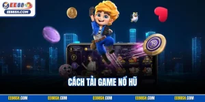 Cách Tải Game Nổ Hũ| Hướng Dẫn Thao Tác Cài Đặt Nhanh Chóng