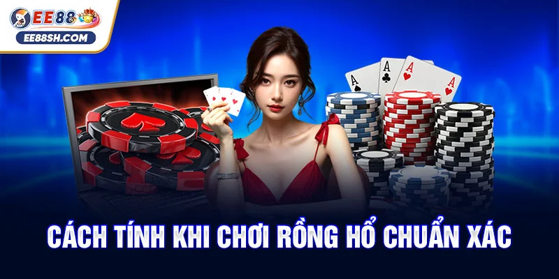 Cách tính khi chơi rồng hổ chuẩn xác