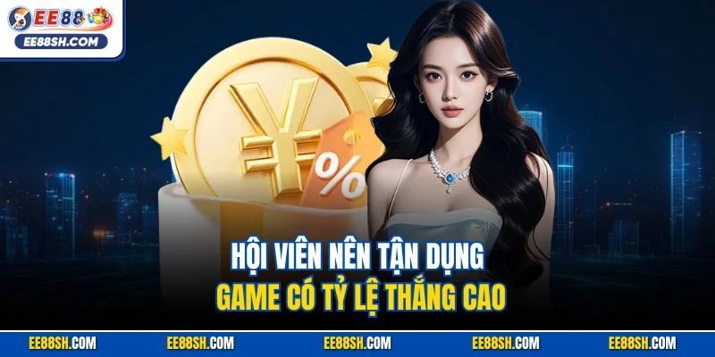 Hoàn Trả Cực Cao 2.8% | Sự Kiện Ưu Đãi Hấp Dẫn Hội Viên Tại EE88 4 Hội viên nên tận dụng game có tỷ lệ thắng cao