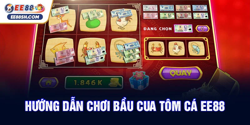 Hướng dẫn chơi bầu cua tôm cá EE88