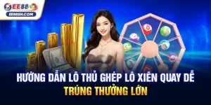 Hướng dẫn lô thủ ghép lô xiên quay dễ trúng thưởng lớn