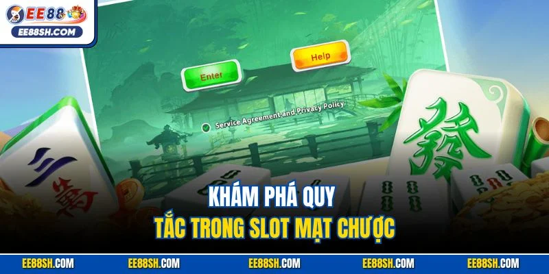 Khám phá quy tắc trong slot Mạt Chược