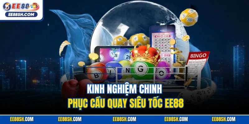 Kinh nghiệm chinh phục cầu quay siêu tốc EE88
