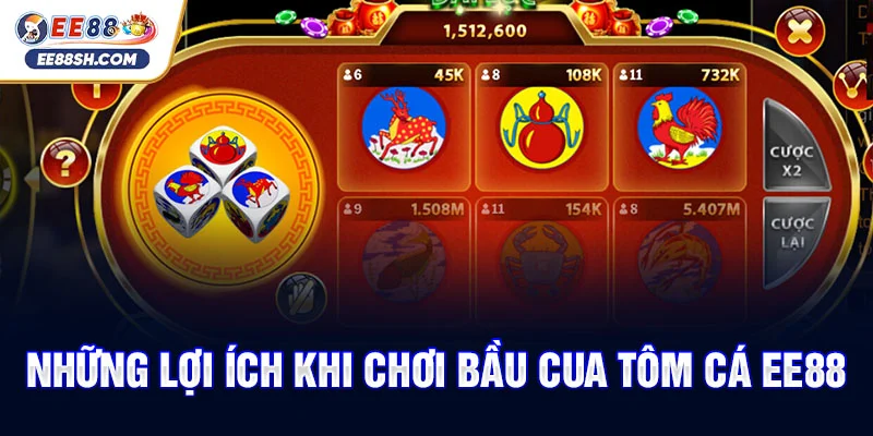 Những lợi ích khi chơi bầu cua tôm cá EE88