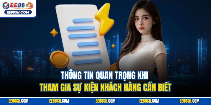 Thông tin quan trọng khi tham gia sự kiện khách hàng cần biết