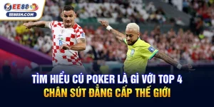 Tìm hiểu cú poker là gì với top 4 chân sút đẳng cấp thế giới