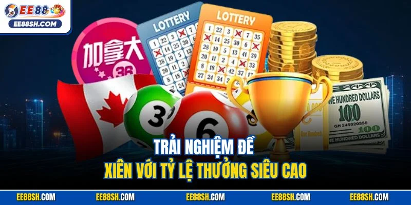 Trải nghiệm đề xiên với tỷ lệ thưởng siêu cao